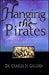 Hanging the Pirates: Exposing the Hidden Pirates That Attempt to Rob Our Treasure of Peace and Joy