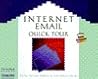 Internet E-Mail Quick Tour: Sending, Receiving & Managing Your Messages Online