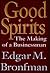 Good Spirits by Edgar M. Bronfman