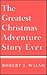 The Greatest Christmas Adventure Story Ever