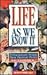Life As We Know It: Extraor...