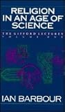 Religion in an Age of Science (Gifford Lectures 1989-1991, Vol 1)