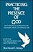 Practicing the Presence of God: Daily Readings to Brighten the Ordinary Events of Everyday Life : The Way of Silent Love and Forgiveness