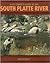 A Fly Fishers Guide to the South Platte River: A Comprehensive Guide to Fly-Fishing the South Platte Watershed (The Pruett Series)