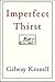 Imperfect Thirst