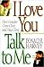 I Love You Talk to Me: How Couples Grow Close and Stay Close