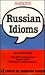 Russian Idioms (Barron's Idioms Series) (English and Russian Edition)