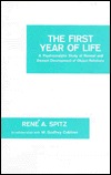 First Year of Life: A Psychoanalytic Study of Normal and Deviant Development of Object Relations (Hardcover)