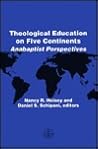 Theological education on five continents : Anabaptist perspectives