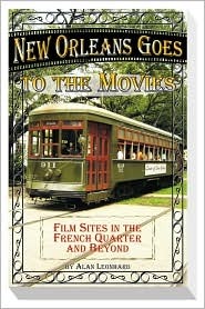 New Orleans Goes to the Movies: Film Sites in the French Quarter and Beyond (Paperback)