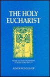 The Holy Eucharist from the New Testament to Pope John Paul II (Paperback)