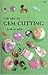 The Art of Gem Cutting: Including Cabochons, Faceting, Spheres, Tumbling, and Special Techniques