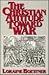 The Christian Attitude Toward War