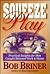 Squeeze Play by Bob Briner