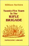 Twenty-Five Years in the Rifle Brigade (Napoleonic Library) Twenty-Five Years in the Rifle Brigade (Napoleonic Library)