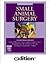Small Animal Surgery by Theresa Welch Fossum