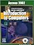 Access 2002: A Tutorial to Accompany Peter Norton's Introduction to Computers Student Edition with CD-ROM