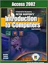 Access 2002: A Tutorial to Accompany Peter Norton's Introduction to Computers Student Edition with CD-ROM