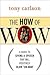 The How of WOW: A Guide to Giving a Speech That Will Positively Blow 'Em Away