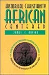Historical Christianity African Centered