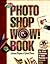 The Photoshop Wow! Book: Tips, Tricks, & Techniques for Adobe Photoshop 2.5 Macintosh Edition