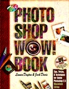 The Photoshop Wow! Book: Tips, Tricks, & Techniques for Adobe Photoshop 2.5 Macintosh Edition (Paperback)