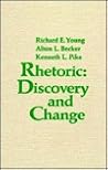 Rhetoric: Discovery and Change Rhetoric: Discovery and Change