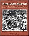 To the Golden Mountain: The Story of the Chinese Who Built the Transcontinental Railroad (Great Journeys) To the Golden Mountain: The Story of the Chinese Who Built the Transcontinental Railroad (Great Journeys)