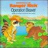 Operation Beaver (Adventures of Ranger Rick) Operation Beaver (Adventures of Ranger Rick)