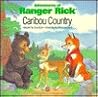 Caribou Country (Adventures of Ranger Rick)