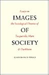 Images of Society: Essays on the Sociological Theories of Tocqueville, Marx, and Durkheim