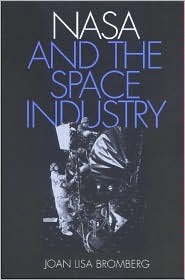 NASA and the Space Industry (New Series in NASA History)