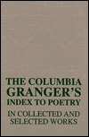 The  Columbia Granger's Index to Poetry in Collected and Selected Works (Hardcover)