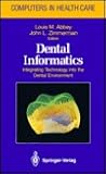 Dental Informatics: Integrating Technology into the Dental Environment (Health Informatics)