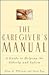 The Caregiver's Manual by Gene B. Williams