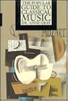 The Popular Guide to Classical Music The Popular Guide to Classical Music