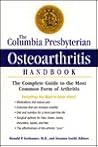 The Columbia Presbyterian Osteoarthritis Handbook: The Complete Guide to the Most Common Form of Arthritis