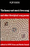 The Honey-Ant Men's Love Song and Other Aboriginal Song Poems (UQP Poetry)