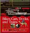 Bikes, Cars, Trucks, and Trains (Voyages of Discovery)
