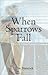 When Sparrows Fall