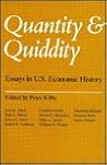 Quantity & Quiddity: Essays in U. S. Economic History