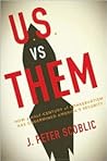 U.S. Versus Them: How a Half-Century of Conservatism Has Undermined America's Security U.S. Versus Them: How a Half-Century of Conservatism Has Undermined America's Security