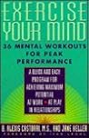 Exercise Your Mind: 36 Mental Workouts for Peak Performace