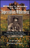 Hikers Guide to the Superstition Wilderness: With History and Legends of Arizona's Lost Dutchman Gold Mine (Paperback)