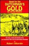 Quest for the Dutchman's Gold: The 100-Year Mystery : The Facts, Myths and Legends of the Lost Dutchman Mine and the Superstition Mountains