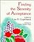 Finding the Serenity of Acceptance (Wisdom of the Heart)
