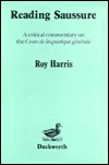 Reading Saussure: A Critical Commentary on the "Cours De Linguistique Generale" (Hardcover)