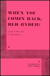 When You Comin' Back, Red Ryder? (Paperback)