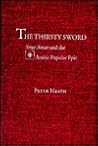 The Thirsty Sword: Sirat 'Antar and the Arabic Popular Epic The Thirsty Sword: Sirat 'Antar and the Arabic Popular Epic