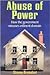 Abuse Of Power: How The Gov...